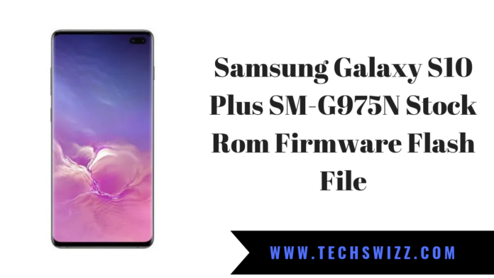 Samsung Galaxy S10 Plus SM-G975N Stock Rom Firmware Flash File