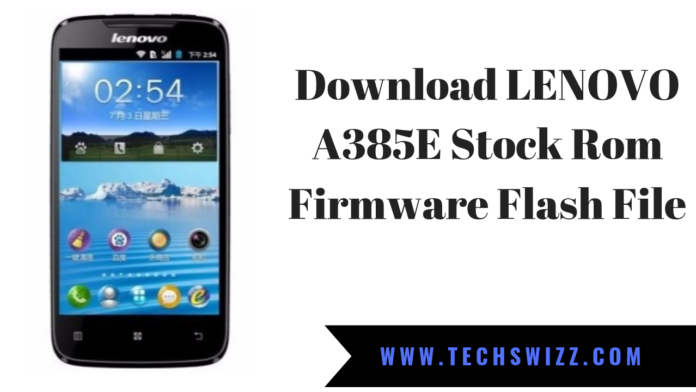 Download LENOVO A385E Stock Rom Firmware Flash File