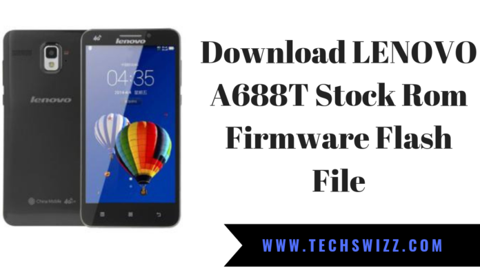 Download LENOVO A688T Stock Rom Firmware Flash File