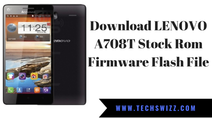 Download LENOVO A708T Stock Rom Firmware Flash File