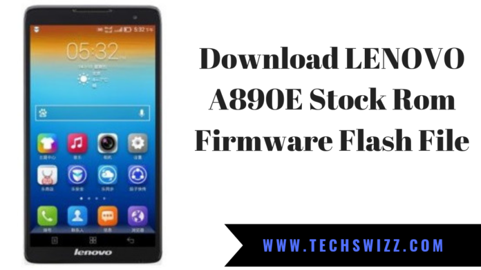 Download LENOVO A890E Stock Rom Firmware Flash File