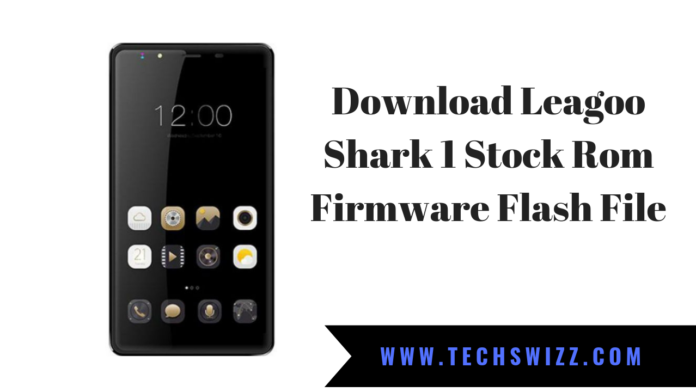 Download Leagoo Shark 1 Stock Rom Firmware Flash File
