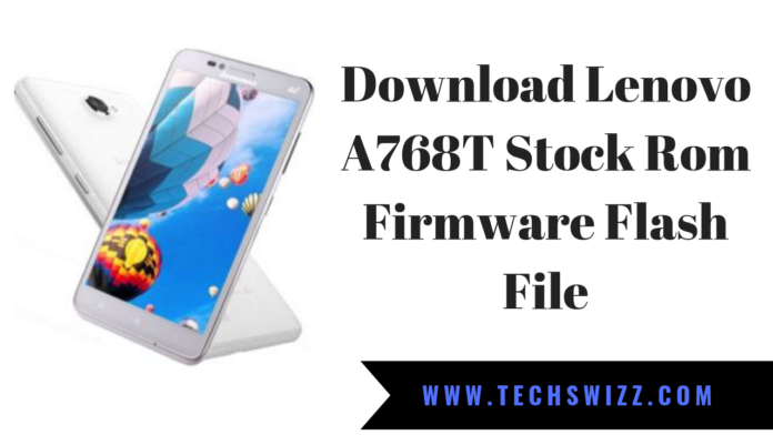 Lenovo A768T Stock Rom Firmware Flash File
