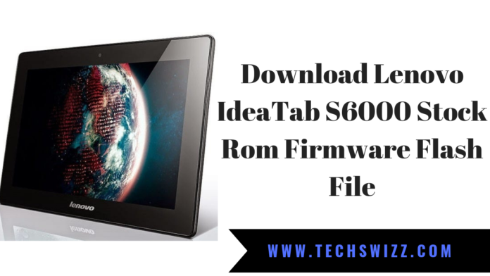 Download Lenovo IdeaTab S6000 Stock Rom Firmware Flash File