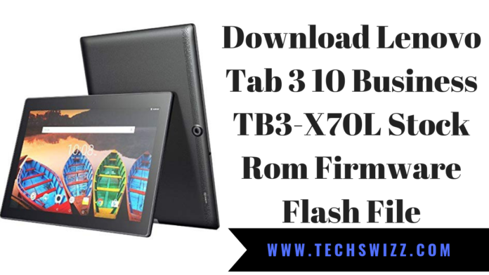 Download Lenovo Tab 3 10 Business TB3-X70L Stock Rom Firmware Flash File