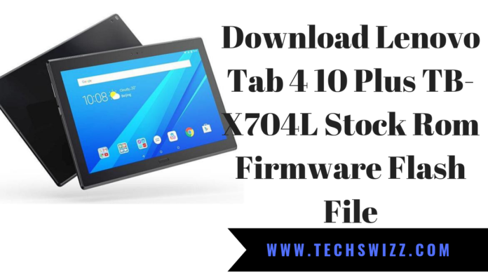 Download Lenovo Tab 4 10 Plus TB-X704L Stock Rom Firmware Flash File
