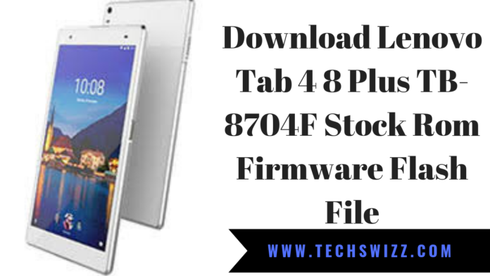 Download Lenovo Tab 4 8 Plus TB-8704F Stock Rom Firmware Flash File