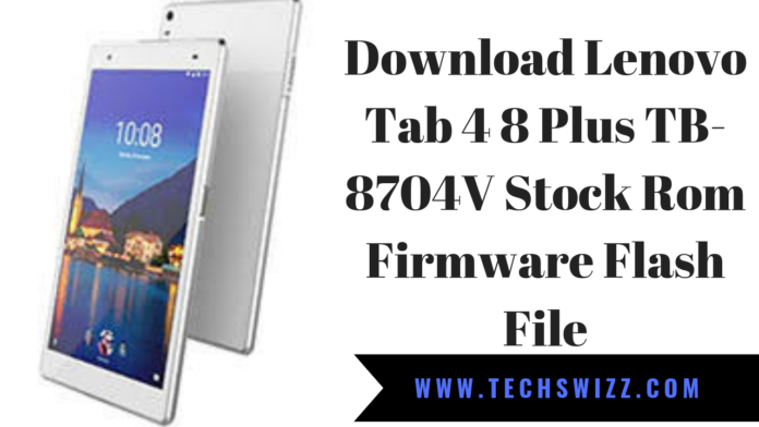 Download Lenovo Tab 4 8 Plus TB-8704V Stock Rom Firmware Flash File