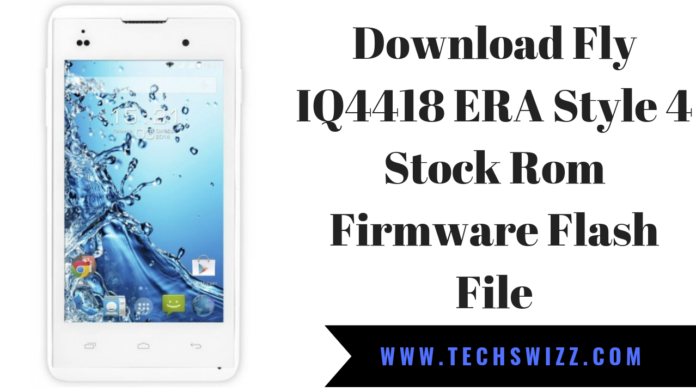 Download Fly IQ4418 ERA Style 4 Stock Rom Firmware Flash File