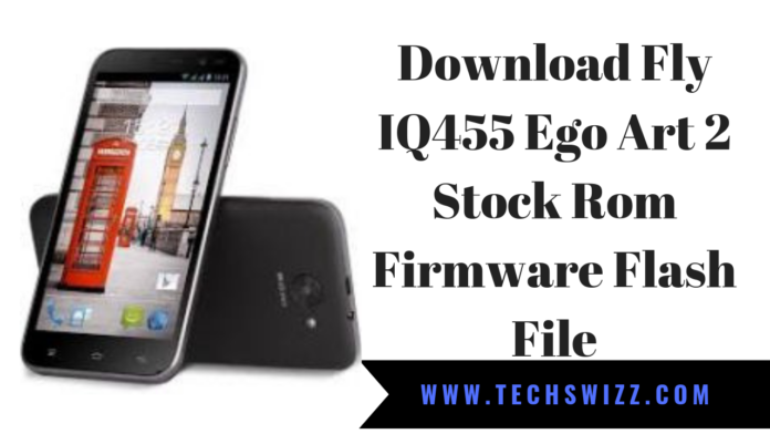 Download Fly IQ455 Ego Art 2 Stock Rom Firmware Flash File