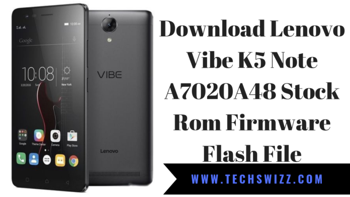 Download Lenovo Vibe K5 Note A7020A48 Stock Rom Firmware Flash File