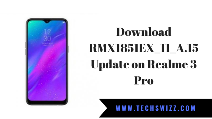 Download RMX1851EX_11_A.15 Update on Realme 3 Pro