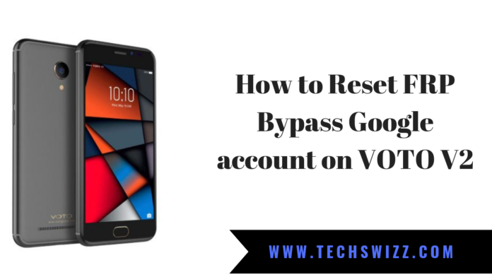How to Reset FRP Bypass Google account on VOTO V2