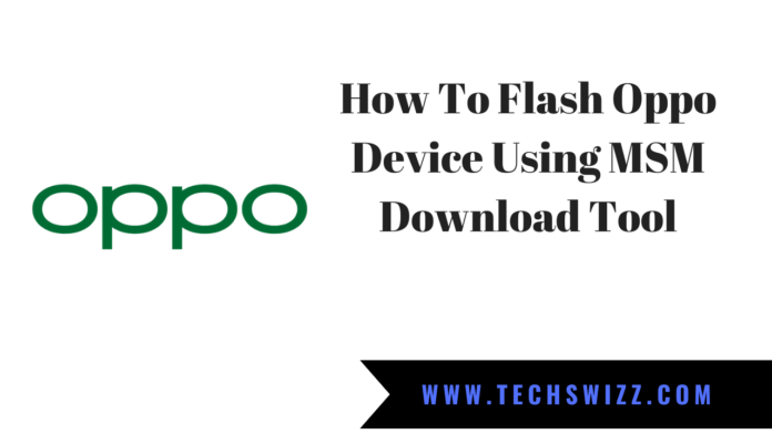 How To Flash Oppo Device Using MSM Download Tool