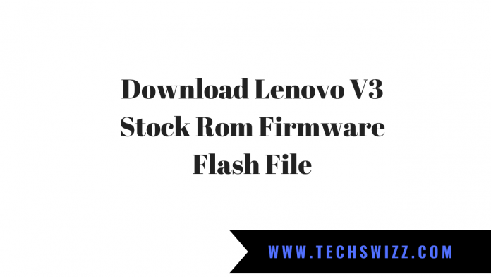 Download Lenovo V3 Stock Rom Firmware Flash File