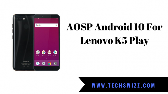 AOSP Android 10 For Lenovo K5 Play