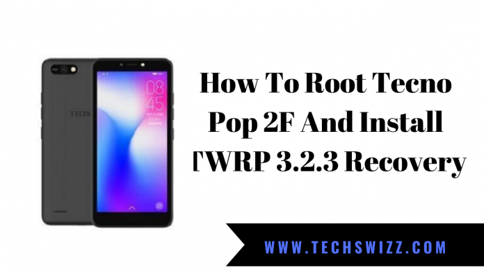 How To Root Tecno Pop 2F And Install TWRP 3.2.3 Recovery