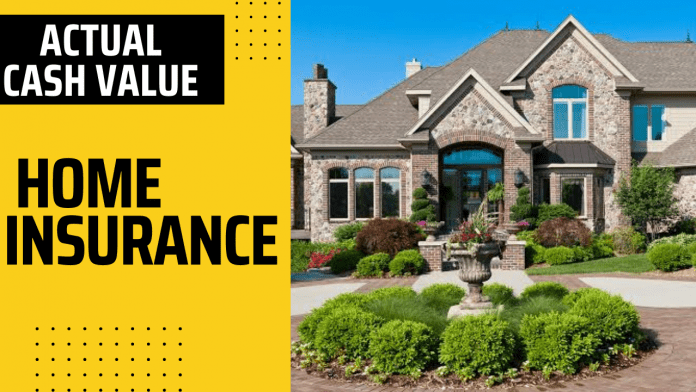 What is Actual Cash Value in Home Insurance?