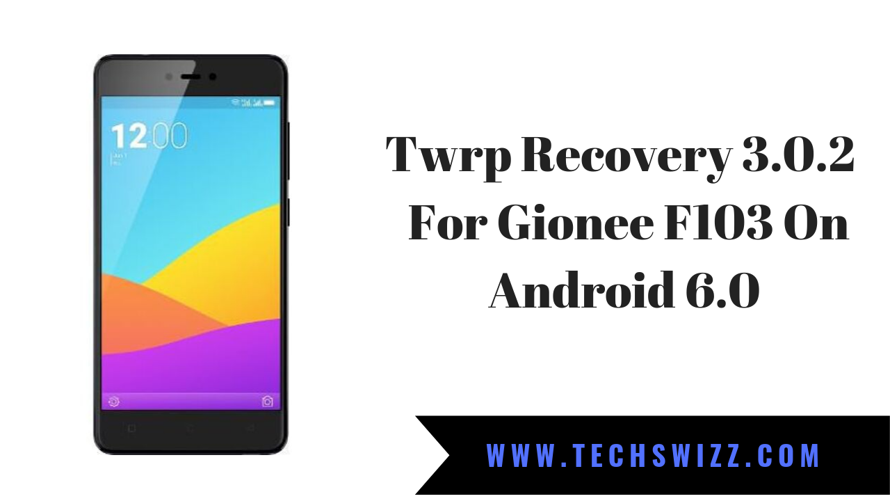 Twrp Recovery For Gionee F103 On Android  Archives ~ Techswizz