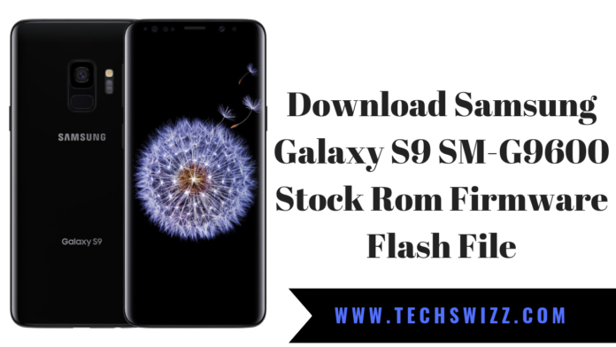 Download Samsung Galaxy S9 SM-G9600 Stock Rom Firmware Flash File
