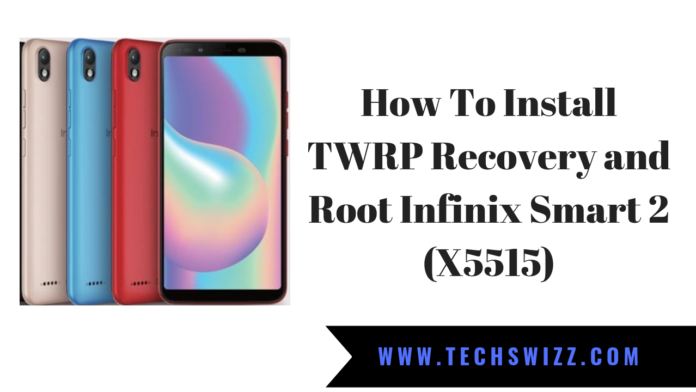 How To Install TWRP Recovery and Root Infinix Smart 2 (X5515)