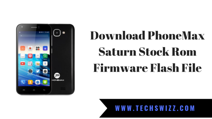Download PhoneMax Saturn Stock Rom Firmware Flash File