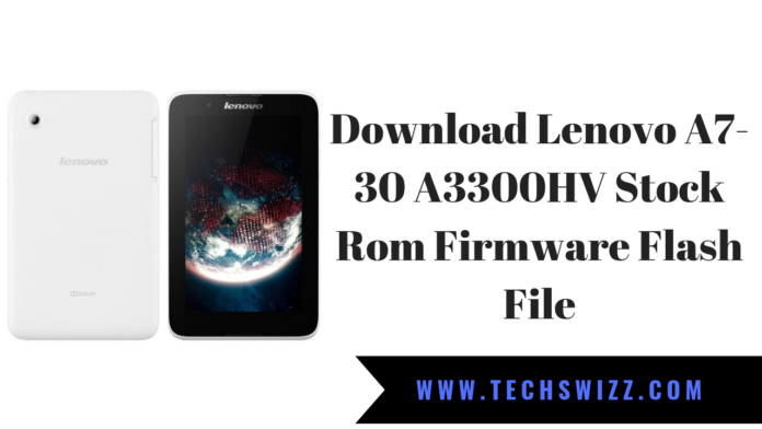 Download Lenovo A7-30 A3300HV Stock Rom Firmware Flash File