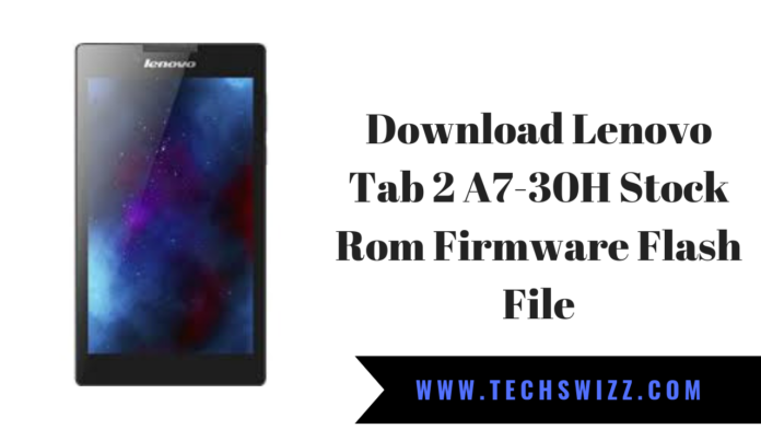 Download Lenovo Tab 2 A7-30H Stock Rom Firmware Flash File