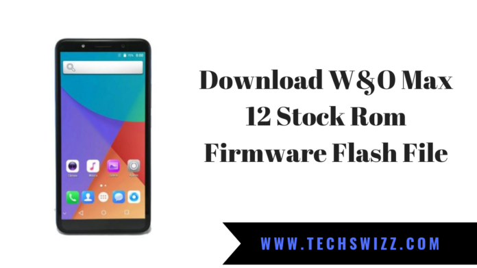 Download W&O Max 12 Stock Rom Firmware Flash File