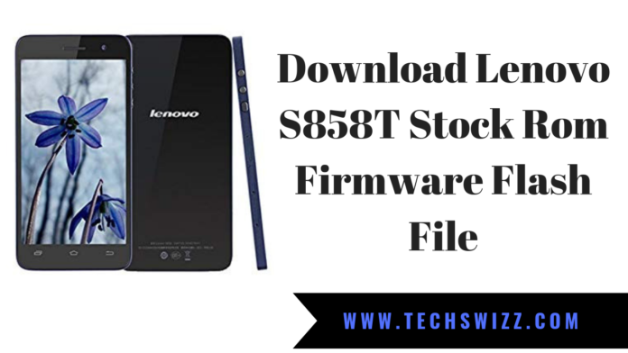 Download Lenovo S858T Stock Rom Firmware Flash File