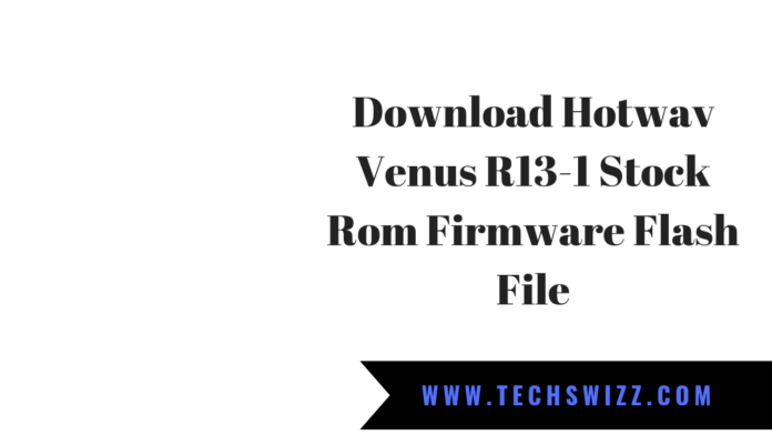 Hotwav Venus R13-1 Stock Rom Firmware Flash File