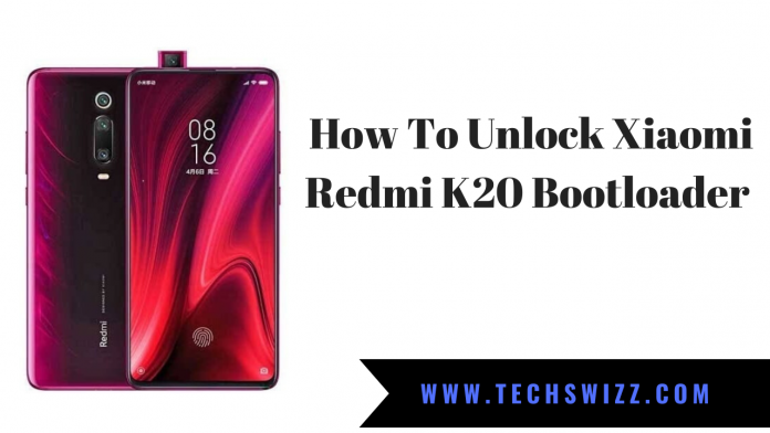 How To Unlock Xiaomi Redmi K20 Bootloader