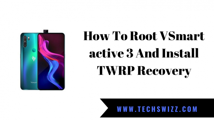 How To Root VSmart active 3 And Install TWRP Recovery