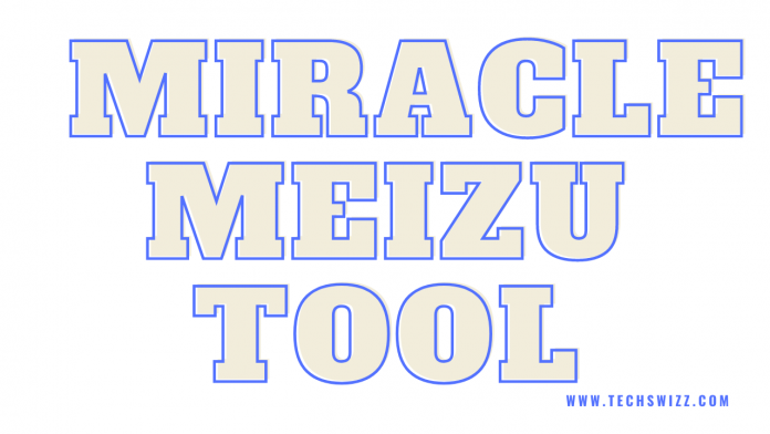 Download Miracle Meizu tool V2.14 Setup