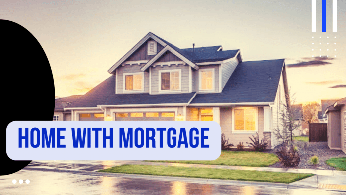 how to sell Home with mortgage